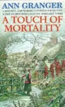 Touch of Mortality (Mitchell & Markby 9). A cosy English village whodunit of wit and warmth, Paperback/Ann Granger