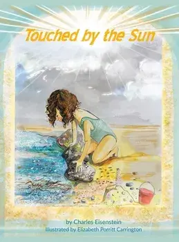 Touched by the Sun, Hardcover/Charles Eisenstein
