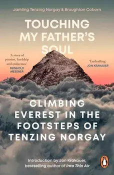 Touching My Father's Soul. Climbing Everest in the Footsteps of Tenzing Norgay, Paperback/Jamling Tenzing Norgay