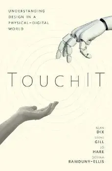 TouchIT. Understanding Design in a Physical-Digital World, Hardback/***