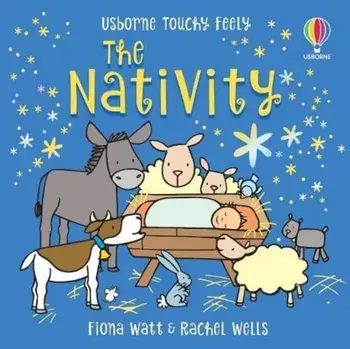 Touchy-feely The Nativity, Board book/Fiona Watt