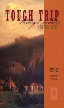 Tough Trip Through Paradise 1878-1879, Paperback/Andrew Garcia