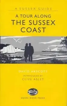 Tour Along the Sussex Coast, Hardcover/David Arscott