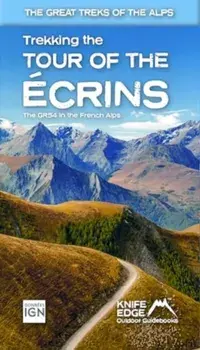 Tour of the Ecrins National Park (GR54): real IGN maps 1:25,000. The GR54 in the French Alps, 2 ed, Paperback/Andrew McCluggage