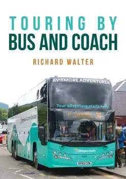 Touring by Bus and Coach, Paperback/Richard Walter