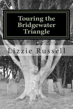 Touring the Bridgewater Triangle: A Thrill Ride Through the Supernatural, Paperback/Lizzie Russell