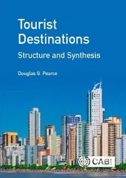 Tourist Destinations: Structure and Synthesis, Hardback/Douglas Pearce