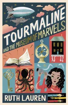 Tourmaline and the Museum of Marvels, Paperback/Ruth Lauren