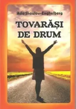 Tovarasi de drum/Ada Shaulov-Enghelberg