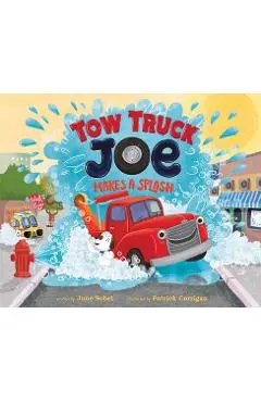 Tow Truck Joe Makes a Splash - June Sobel