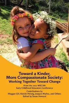 Toward a Kinder, More Compassionate Society: Working Together Toward Change, Paperback/Susan Howard