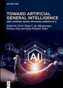 Toward Artificial General Intelligence. Deep Learning, Neural Networks, Generative AI, Hardback/***