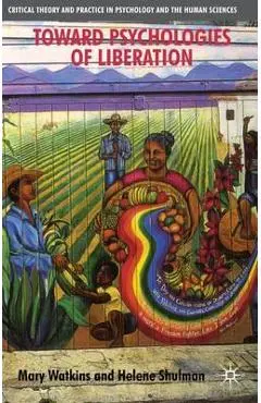 Toward Psychologies of Liberation