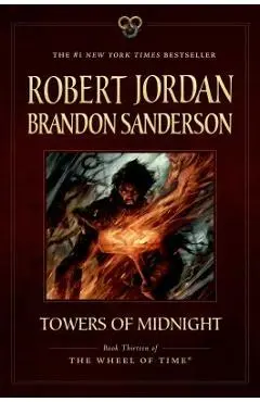 Towers of Midnight: Book Thirteen of the Wheel of Time - Robert Jordan