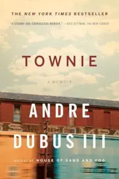 Townie: A Memoir, Paperback/Andre Dubus III