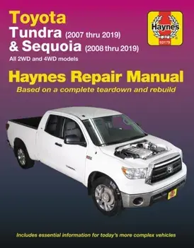 Toyota Tundra (2007 Thru 2019) and Sequoia (2008 Thru 2019): All 2wd and 4WD Models, Paperback/Editors of Haynes Manuals