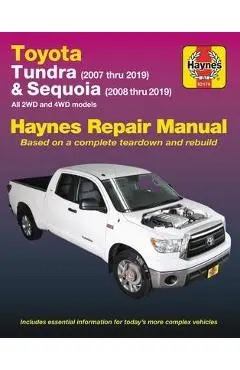 Toyota Tundra 2007 Thru 2019 and Sequoia 2008 Thru 2019 Haynes Repair Manual: All 2wd and 4WD Models - Editors Of Haynes Manuals