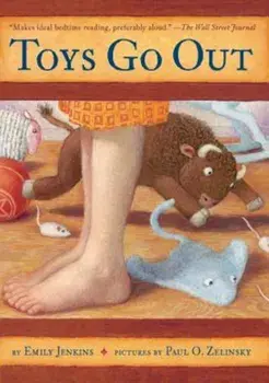 Toys Go Out: Being the Adventures of a Knowledgeable Stingray, a Toughy Little Buffalo, and Someone Called Plastic, Paperback/Emily Jenkins
