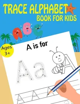 Trace Alphabet Book For Kids, Paperback/Kids Writing Time