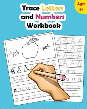 Trace Letters and Numbers Workbook: Learn How to Write Alphabet Upper and Lower Case and Numbers, Paperback/Nina Noosita