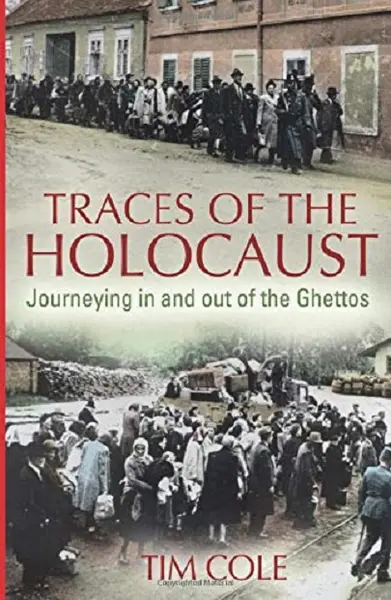 Traces of the Holocaust | Tim Cole