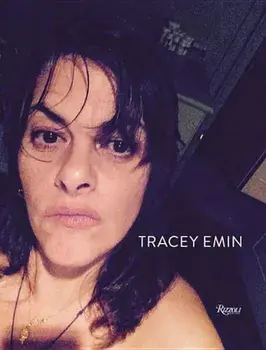 Tracey Emin: Works 2007-2017, Hardcover/Jonathan Jones