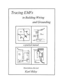 Tracing Emfs in Building Wiring and Grounding, Paperback/Karl Riley