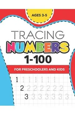 Tracing Numbers (1-100) for Preschoolers and Kids Ages 3-5: Number Writing Practice Book - (Math Activity Book) - Igou Arts