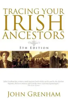 Tracing Your Irish Ancestors. Fifth Edition, Paperback/John Grenham
