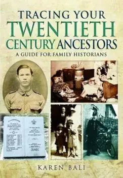 Tracing Your Twentieth-Century Ancestors, Paperback/Karen Bali