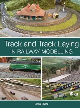 Track and Track Laying in Railway Modelling, Paperback/Brian Taylor