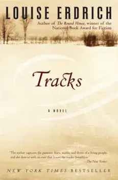Tracks a Novel, Paperback/Louise Erdrich