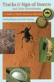 Tracks & Sign of Insects & Other Invertebrates: A Guide to North American Species, Paperback/Noah Charney