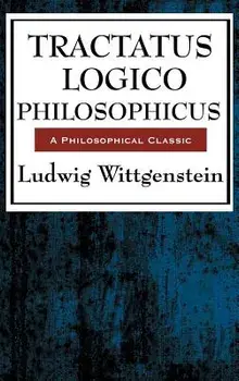 Tractatus Logico Philosophicus, Hardcover/Ludwig Wittgenstein