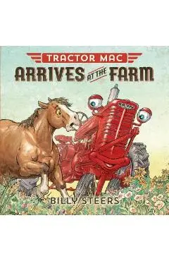 Tractor Mac Arrives at the Farm - Billy Steers