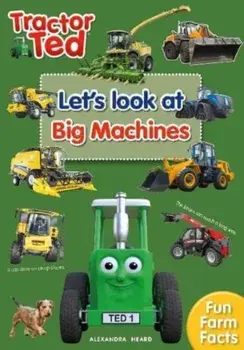 Tractor Ted Let's Look at Big Machines. Tractor Ted, Paperback/Alexandra Heard
