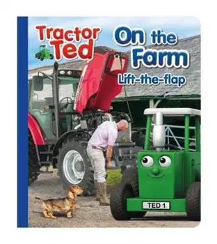 Tractor Ted Lift the Flap. Fun on the farm, find what is under the flap on each page, Hardback/Alexandra Heard