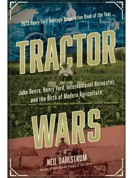 Tractor Wars. John Deere, Henry Ford, International Harvester, and the Birth of Modern Agriculture, Reprint, Paperback/Neil Dahlstrom