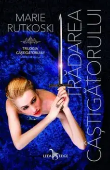 Tradarea castigatorului. Trilogia castigatorului. Cartea a doua/Marie Rutkoski