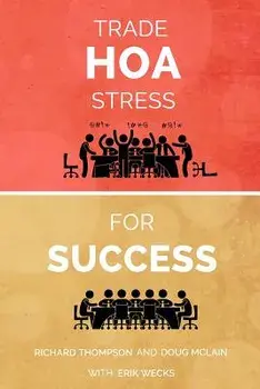 Trade Hoa Stress for Success: A Guide to Managing Your Hoa in a Healthy Manner, Paperback/Erik Wecks