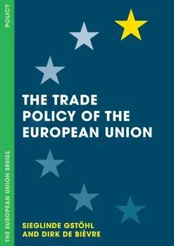 Trade Policy of the European Union, Paperback/Dirk de Bievre
