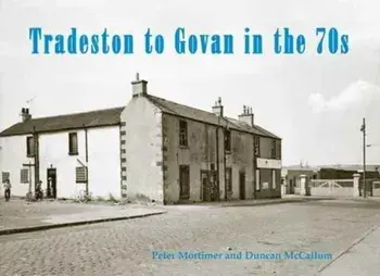 Tradeston to Govan in the 70s, Paperback/Peter Mortimer