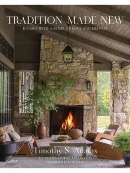 Tradition Made New. Houses with a Sense of Soul and History, Hardback/Beth Webb