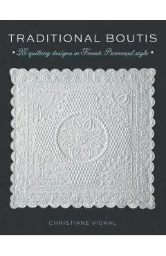 Traditional Boutis: 25 Quilting Designs in French Provençal Style - Christiane Vignal