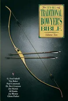 Traditional Bowyer's Bible, Volume 2, Paperback/Paul Comstock