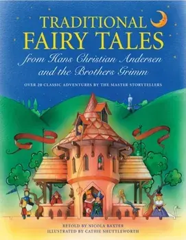 Traditional Fairy Tales from Hans Christian Anderson & the Brothers Grimm, Paperback/Nicola Baxter