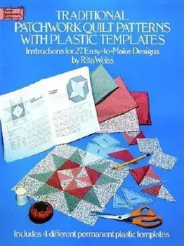 Traditional Patchwork Quilt Patterns: 27 Easy-To-Make Designs with Plastic Templates, Paperback/Rita Weiss