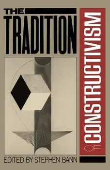 Traditions of Constructivism PB, Paperback/Stephen Bann
