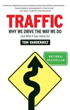Traffic: Why We Drive the Way We Do (and What It Says about Us), Paperback/Tom Vanderbilt