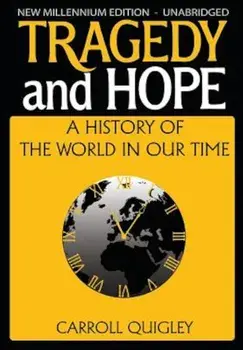 Tragedy and Hope: A History of the World in Our Time, Paperback/Carroll Quigley